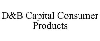 D&B CAPITAL CONSUMER PRODUCTS