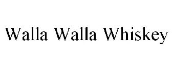 WALLA WALLA WHISKEY