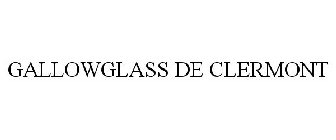 GALLOWGLASS DE CLERMONT