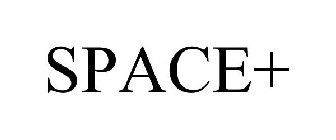 SPACE+