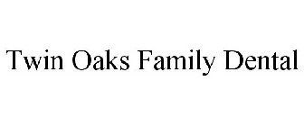 TWIN OAKS FAMILY DENTAL