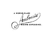 AMBROSIA A WORLD CLASS DINING EXPERIENCE