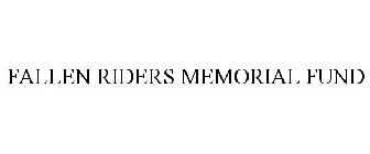 FALLEN RIDERS MEMORIAL FUND