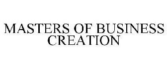 MASTERS OF BUSINESS CREATION