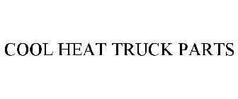COOL HEAT TRUCK PARTS