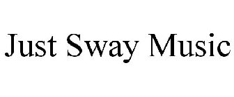 JUST SWAY MUSIC