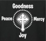 GOODNESS PEACE MERCY JOY