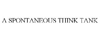 A SPONTANEOUS THINK TANK