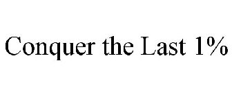 CONQUER THE LAST 1%