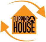 FLIPPING A HOUSE