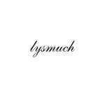 LYSMUCH