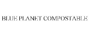 BLUE PLANET COMPOSTABLE