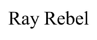 RAY REBEL