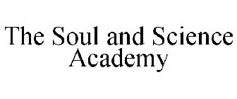 THE SOUL AND SCIENCE ACADEMY