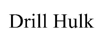 DRILL HULK