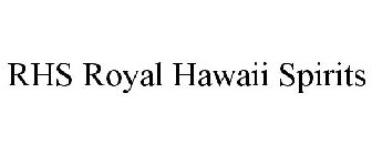 RHS ROYAL HAWAII SPIRITS