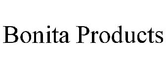 BONITA PRODUCTS