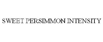 SWEET PERSIMMON INTENSITY