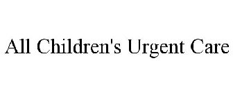 ALL CHILDREN'S URGENT CARE