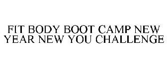 FIT BODY BOOT CAMP NEW YEAR NEW YOU CHALLENGE