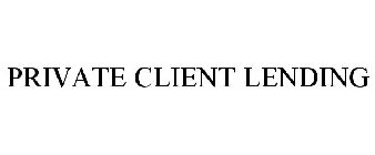 PRIVATE CLIENT LENDING