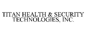 TITAN HEALTH & SECURITY TECHNOLOGIES, INC.
