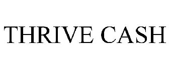 THRIVE CASH