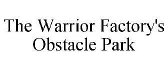 THE WARRIOR FACTORY'S OBSTACLE PARK