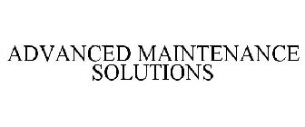 ADVANCED MAINTENANCE SOLUTIONS