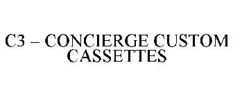 C3 CONCIERGE CUSTOM CASSETTES