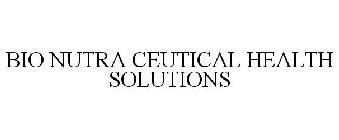 BIO NUTRA CEUTICAL HEALTH SOLUTIONS