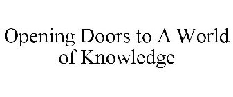 OPENING DOORS TO A WORLD OF KNOWLEDGE