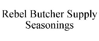 REBEL BUTCHER SUPPLY SEASONINGS