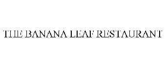 THE BANANA LEAF RESTAURANT