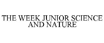 THE WEEK JUNIOR SCIENCE AND NATURE