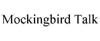 MOCKINGBIRD TALK