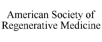 AMERICAN SOCIETY OF REGENERATIVE MEDICINE