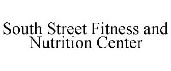 SOUTH STREET FITNESS AND NUTRITION CENTER