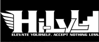 HI-LVL ELEVATE YOURSELF. ACCEPT NOTHING LESS.