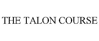 THE TALON COURSE