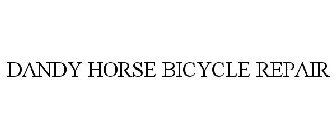 DANDY HORSE BICYCLE REPAIR