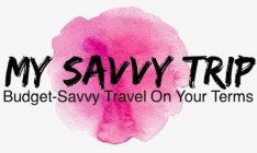 MY SAVVY TRIP, BUDGET-SAVVY TRAVEL ON YOUR TERMS