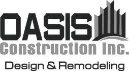 OASIS CONSTRUCTION INC. DESIGN & REMODELING
