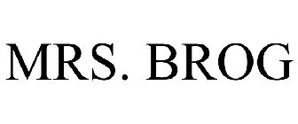 MRS. BROG