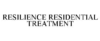 RESILIENCE RESIDENTIAL TREATMENT