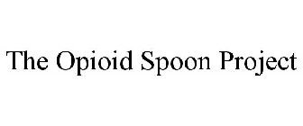 THE OPIOID SPOON PROJECT