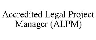 ACCREDITED LEGAL PROJECT MANAGER (ALPM)