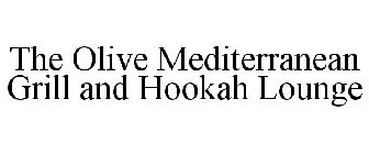 THE OLIVE MEDITERRANEAN GRILL AND HOOKAH LOUNGE