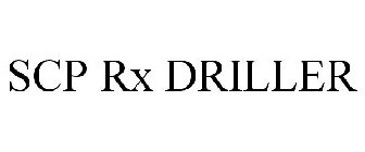 SCP RX DRILLER
