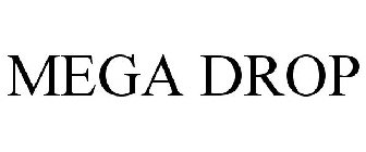 MEGA DROP